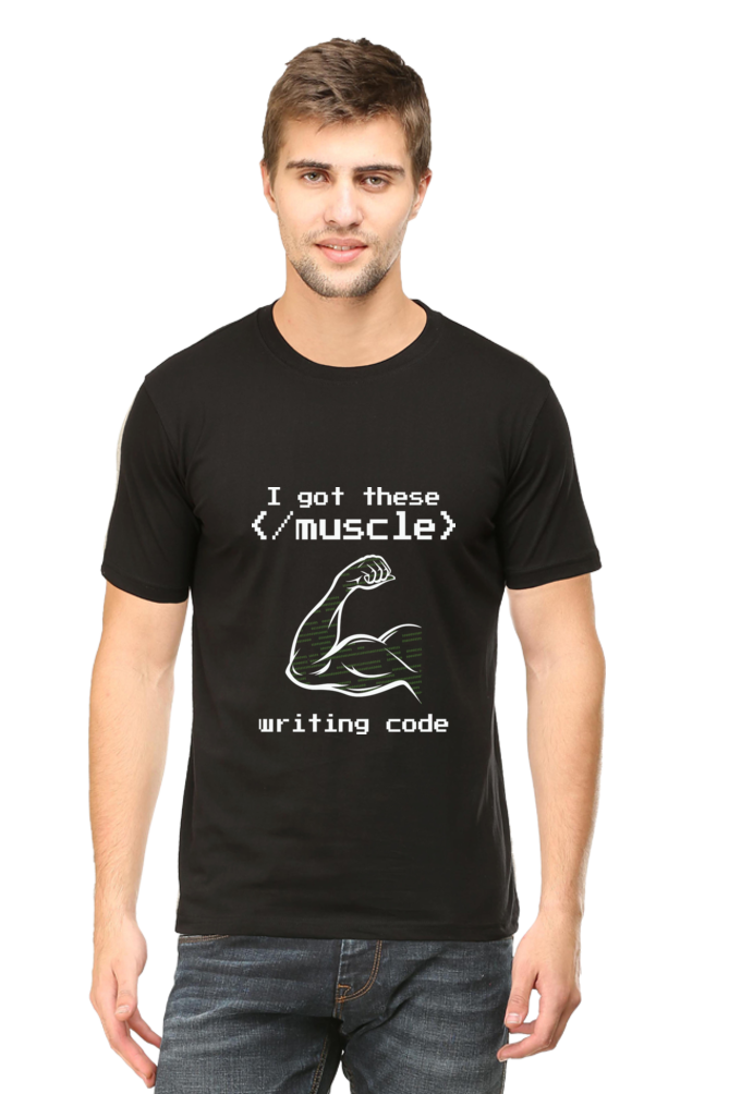 I Got These Muscles Writing Code Round Neck Half Sleeve T-Shirt