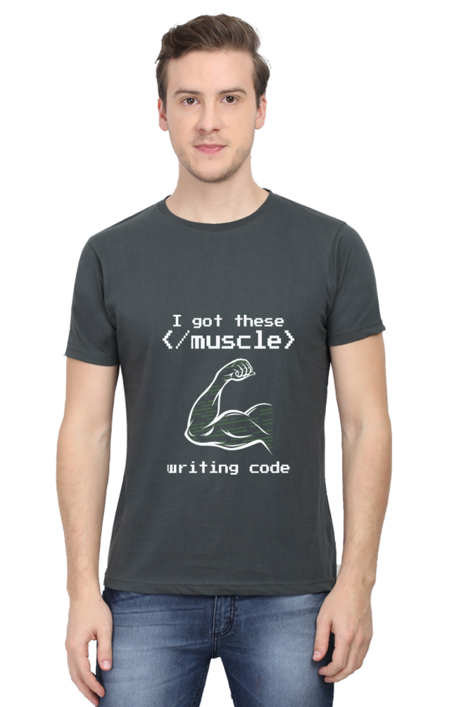 I Got These Muscles Writing Code Round Neck Half Sleeve T-Shirt