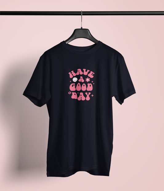 "Have A Good Day" Cotton Half-Sleeve T-Shirt